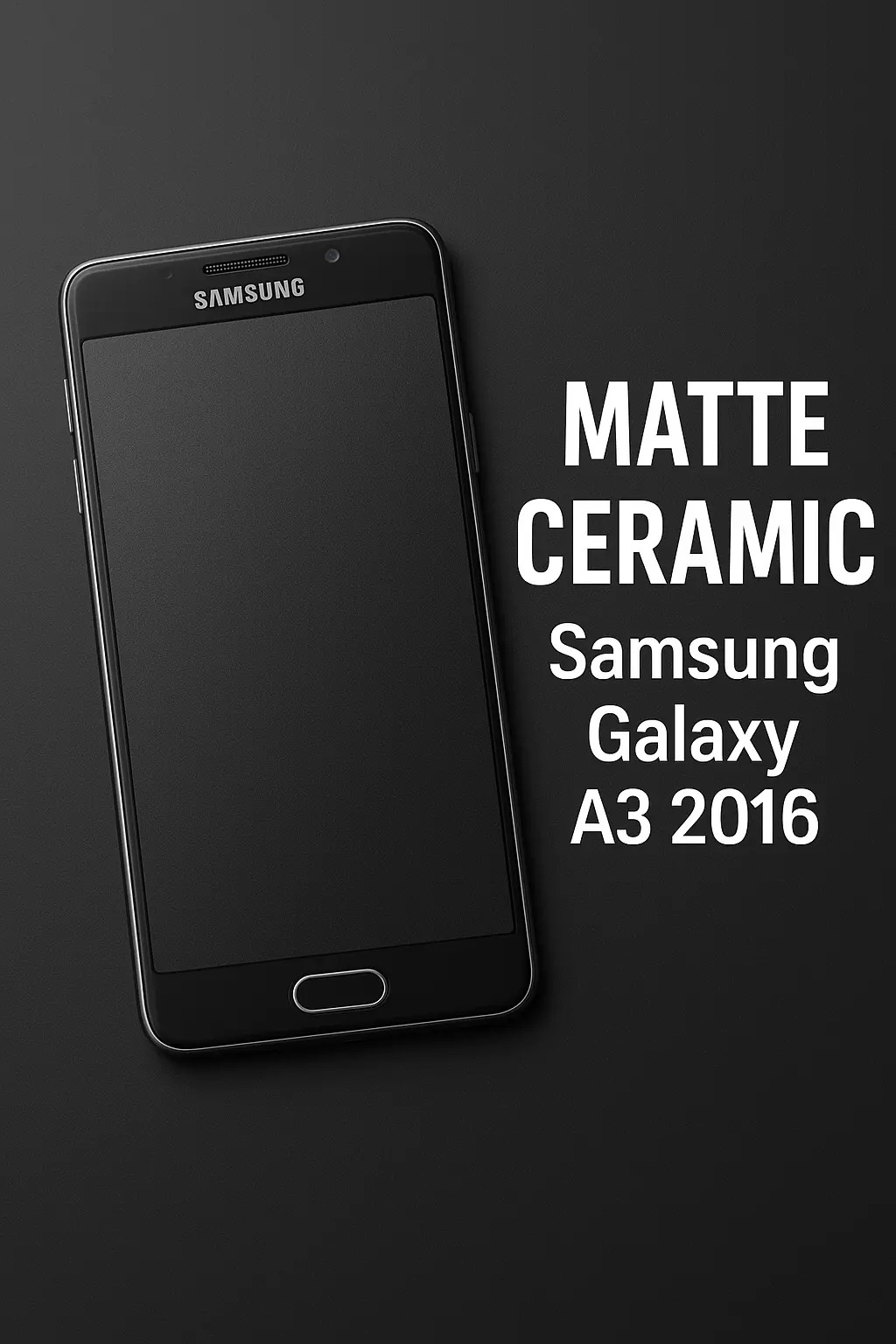 Samsung Galaxy A3 2016 Screen Protector (1) محافظ صفحه سرامیکی مات Samsung Galaxy A3 2016